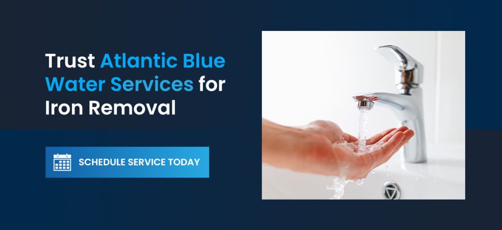 Trust Atlantic Blue Water Services for Iron Removal